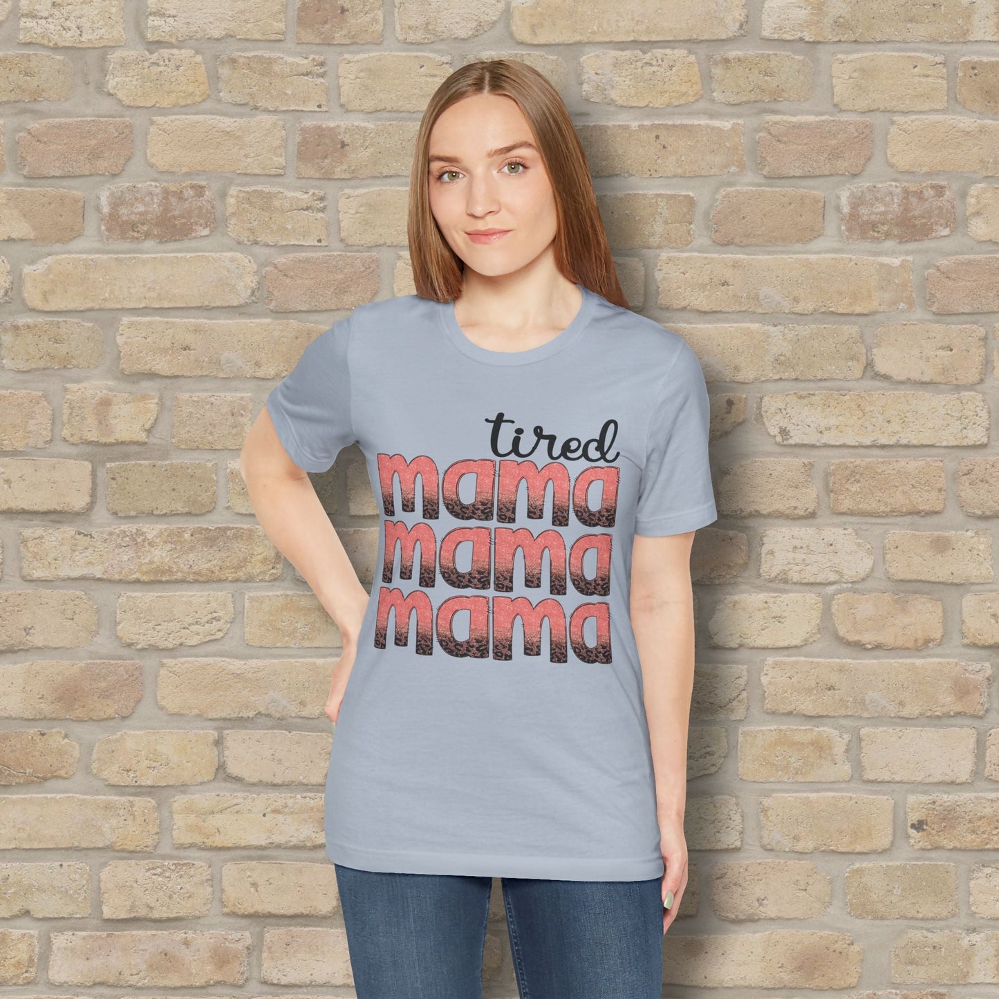 T-Shirt Tired Mama Tee – When ‘Mama’ Gets Said One Too Many Times - Vibrant Styles
