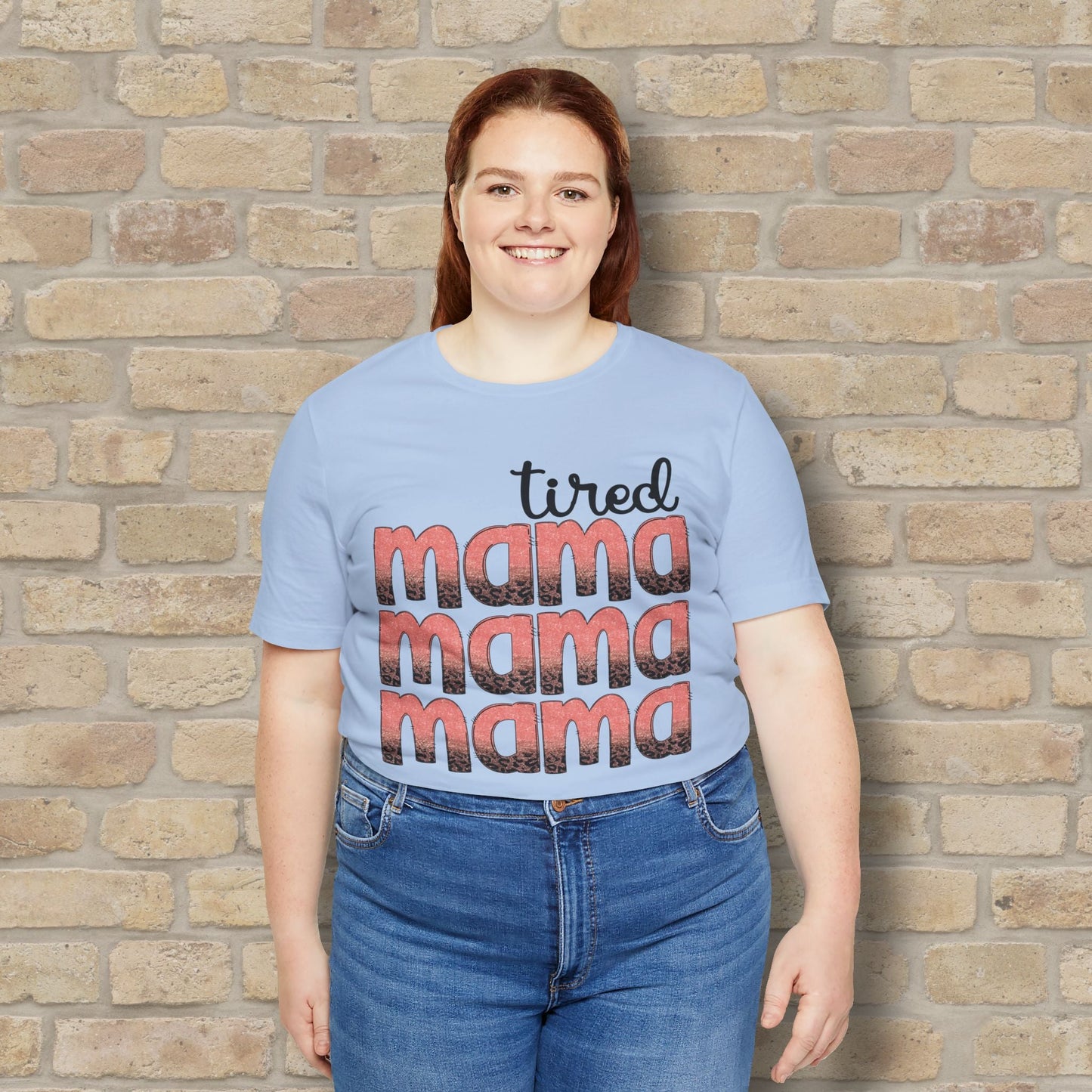 T-Shirt Tired Mama Tee – When ‘Mama’ Gets Said One Too Many Times - Vibrant Styles