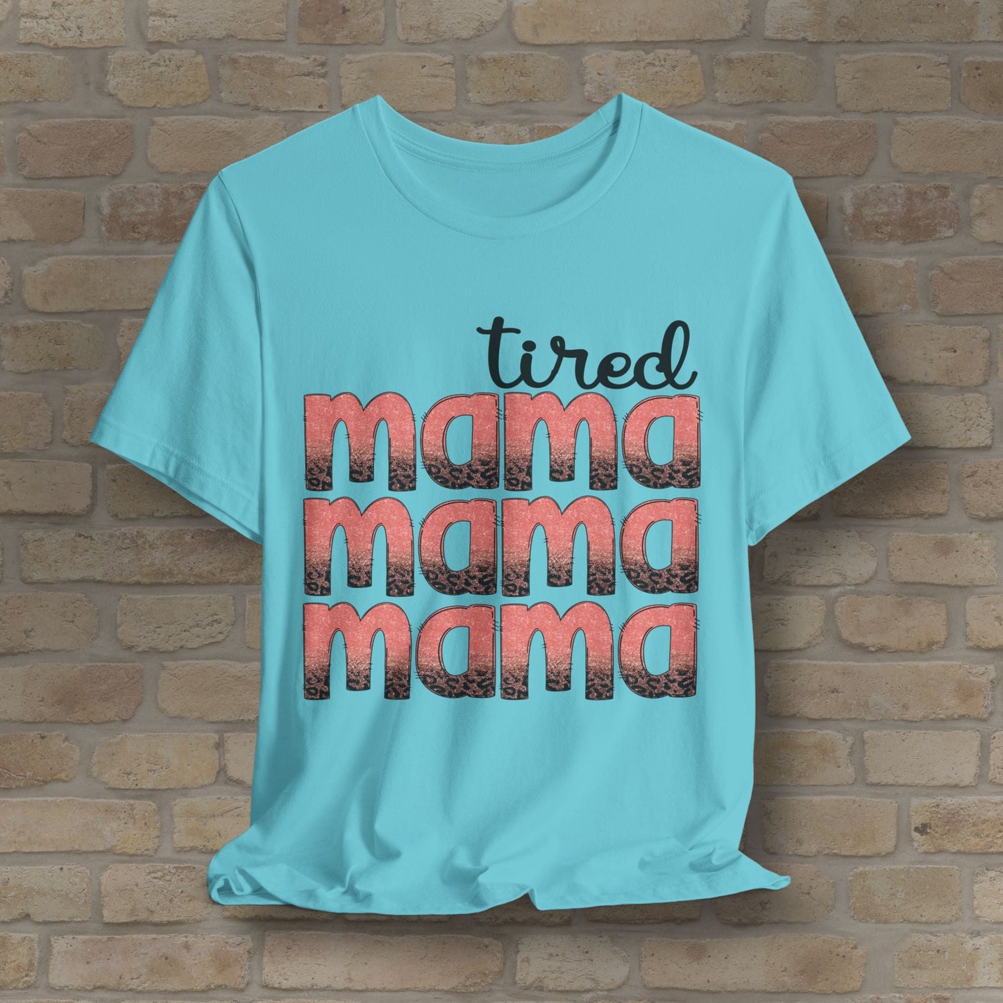 T-Shirt Tired Mama Tee – When ‘Mama’ Gets Said One Too Many Times - Vibrant Styles