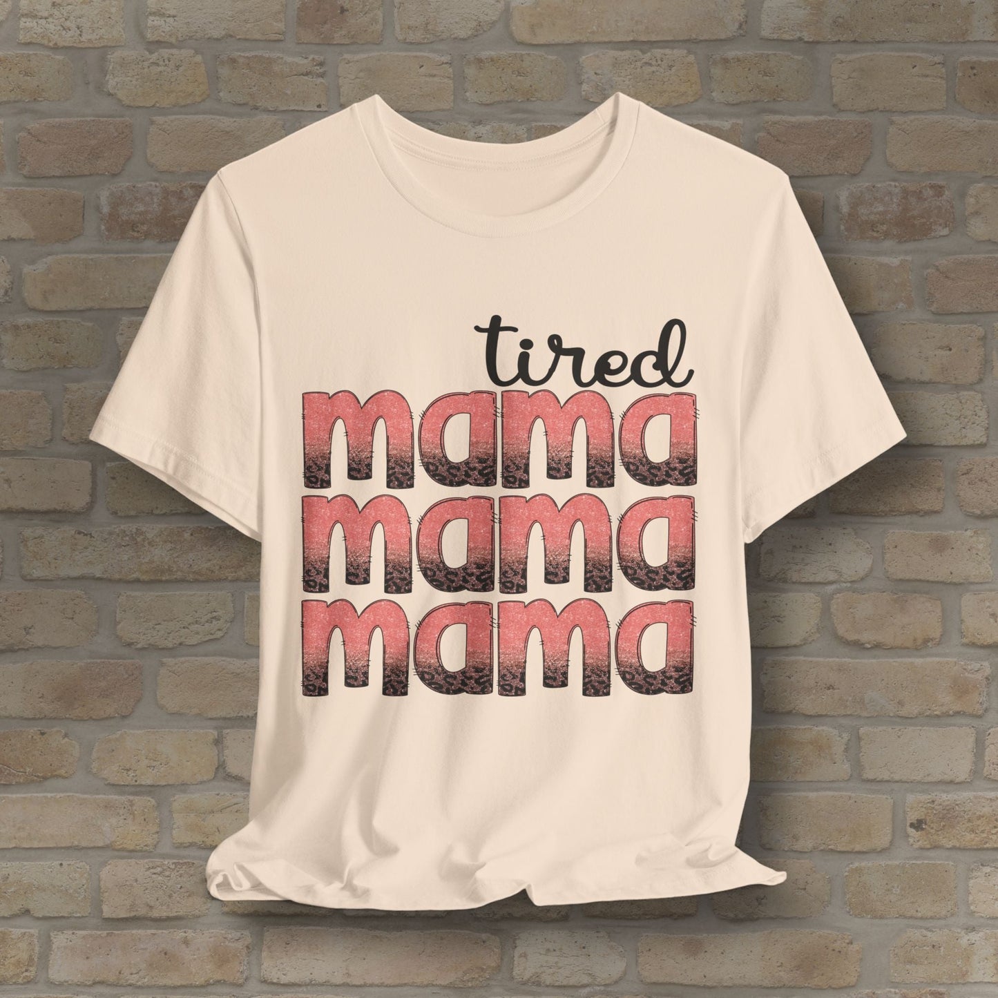 T-Shirt Tired Mama Tee – When ‘Mama’ Gets Said One Too Many Times - Vibrant Styles