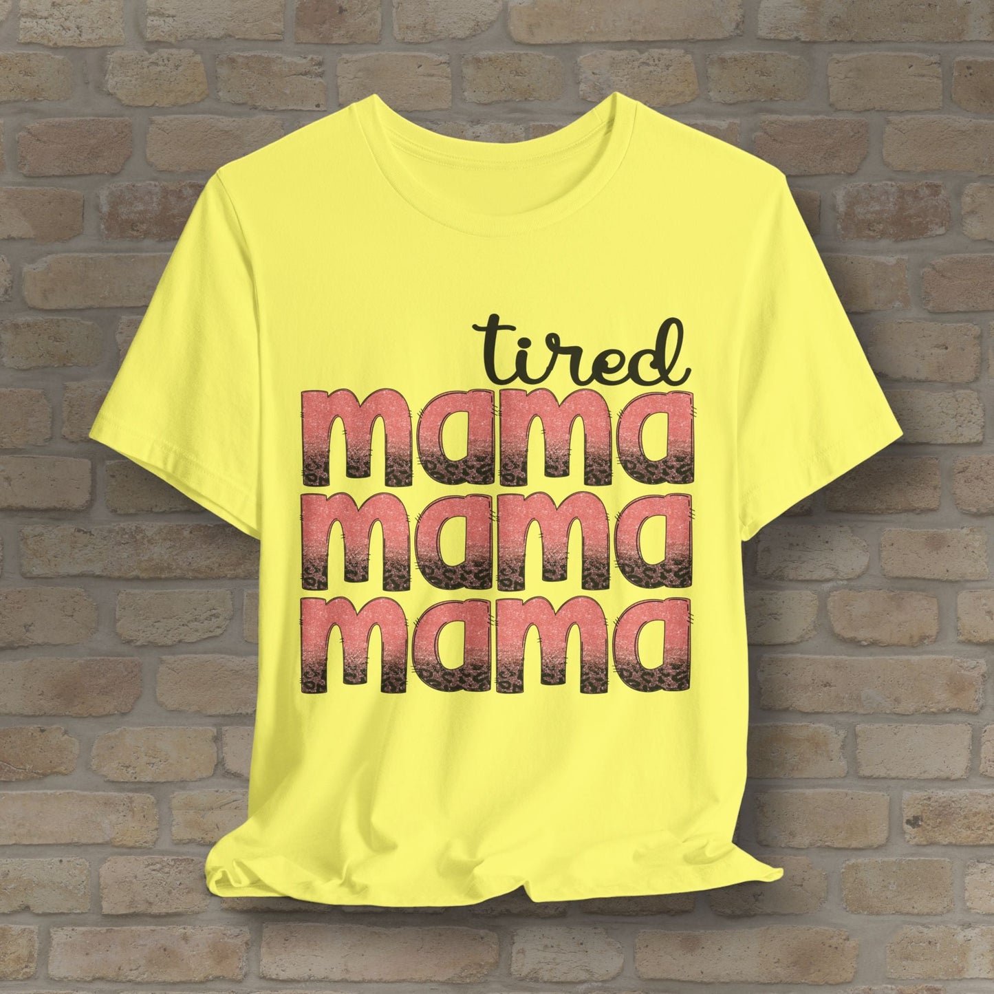 T-Shirt Tired Mama Tee – When ‘Mama’ Gets Said One Too Many Times - Vibrant Styles