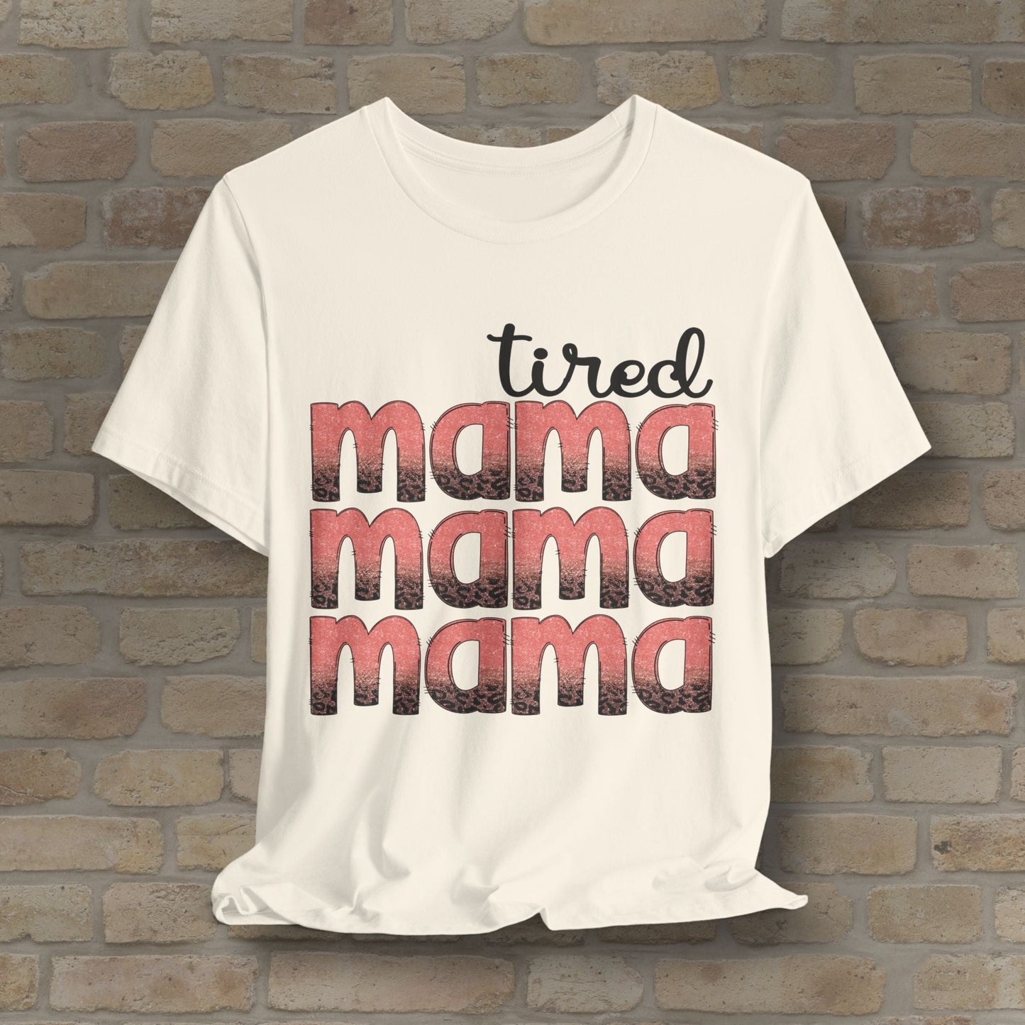 T-Shirt Tired Mama Tee – When ‘Mama’ Gets Said One Too Many Times - Vibrant Styles