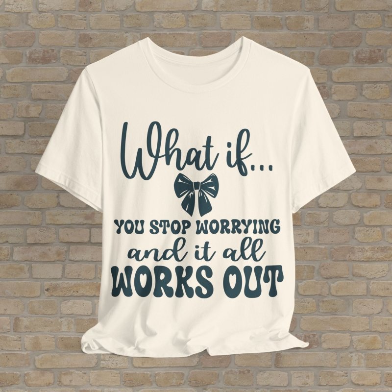Mostly Text T-Shirts What If Worry Stopped Tee - Vibrant Styles