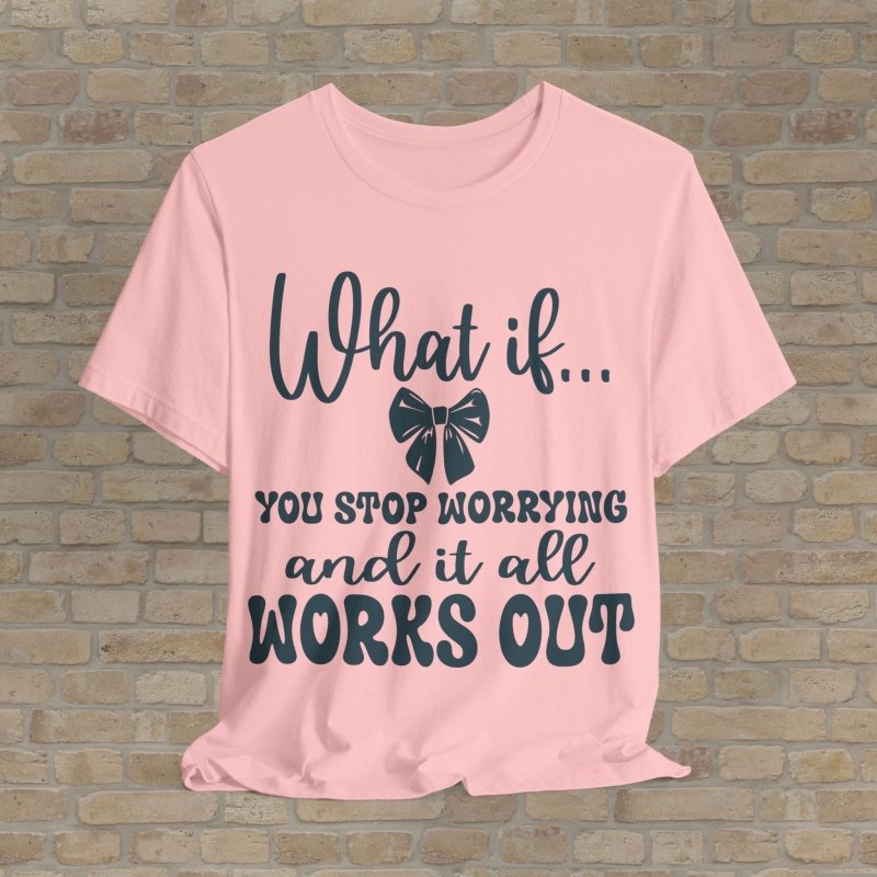 Mostly Text T-Shirts What If Worry Stopped Tee - Vibrant Styles