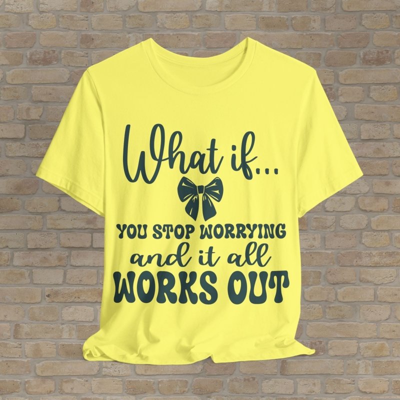 Mostly Text T-Shirts What If Worry Stopped Tee - Vibrant Styles
