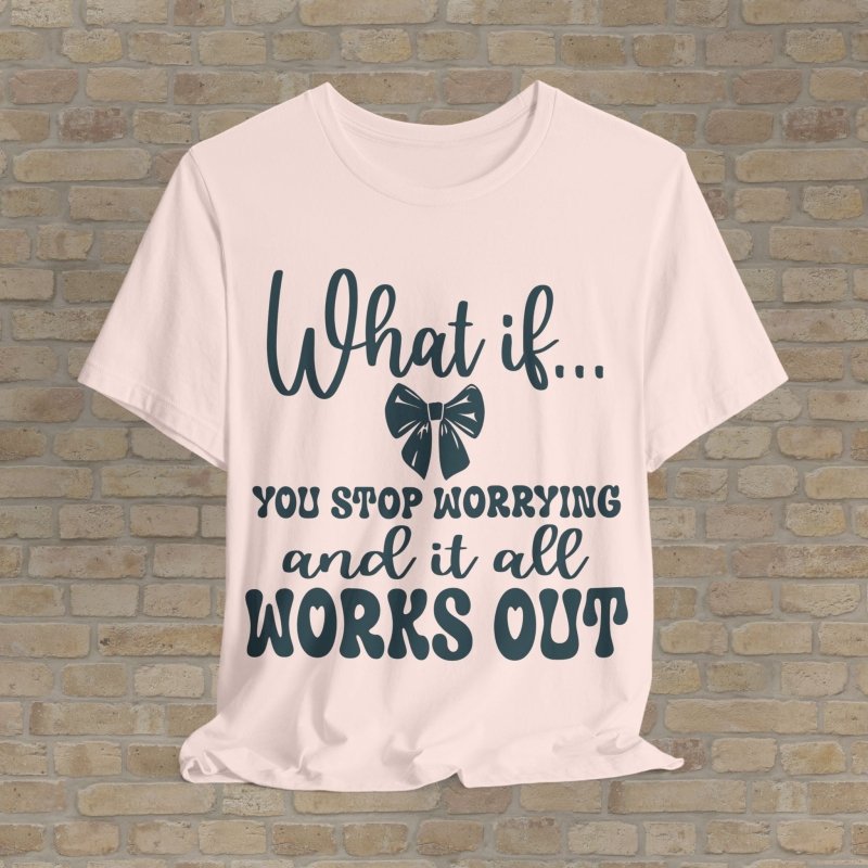 Mostly Text T-Shirts What If Worry Stopped Tee - Vibrant Styles