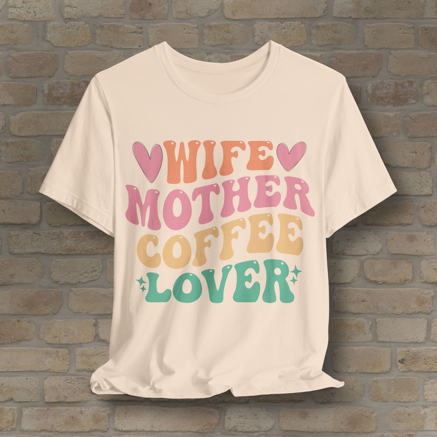 Mostly Text T-Shirts Wife. Mother. Coffee Lover. Tee - Vibrant Styles