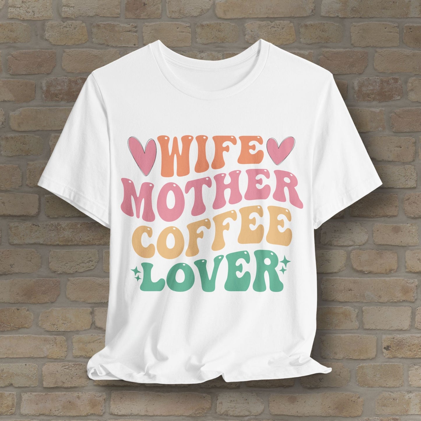 Mostly Text T-Shirts Wife. Mother. Coffee Lover. Tee - Vibrant Styles