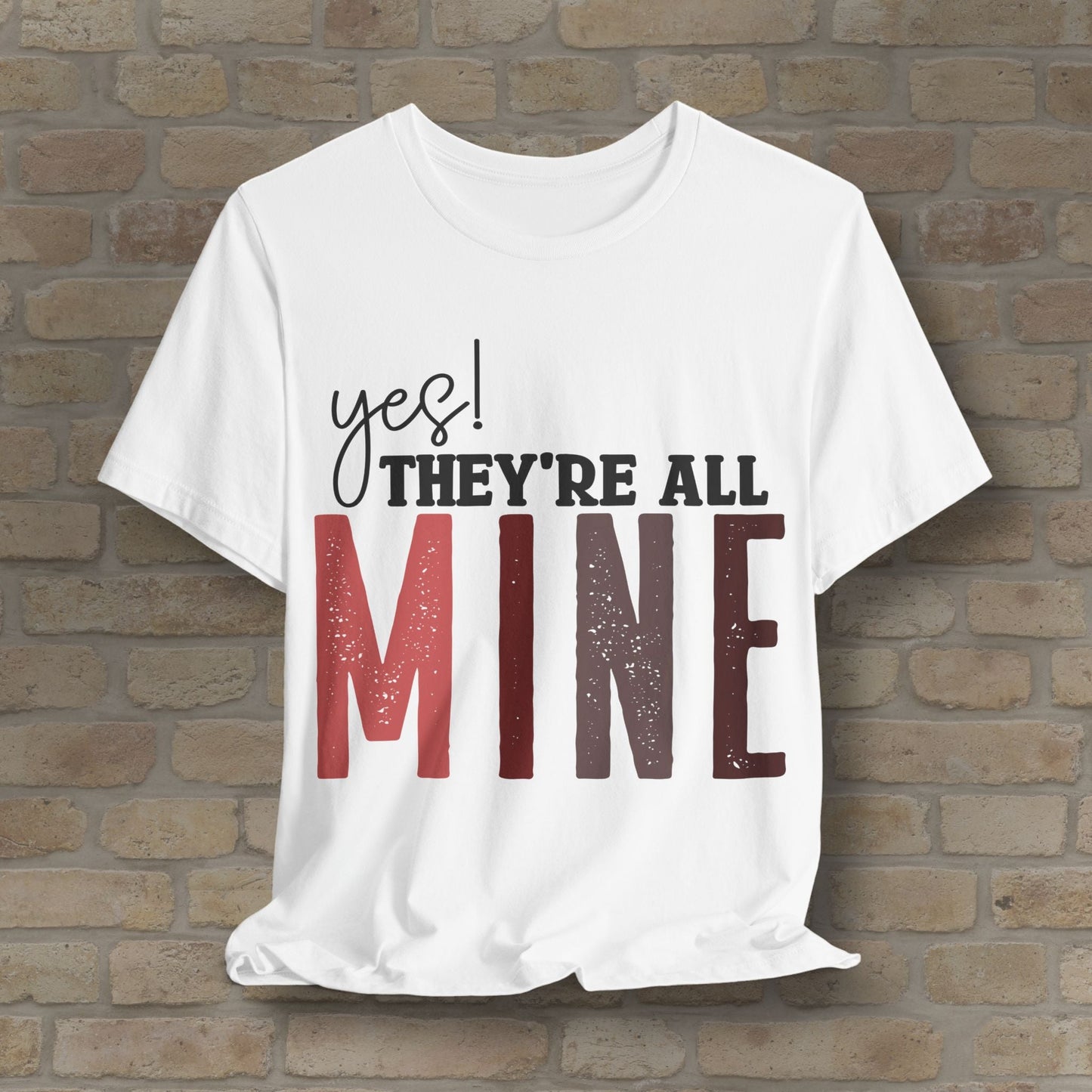 T-Shirt Yes! They’re All Mine Tee – For the Proud (and Probably Tired) Mama - Vibrant Styles