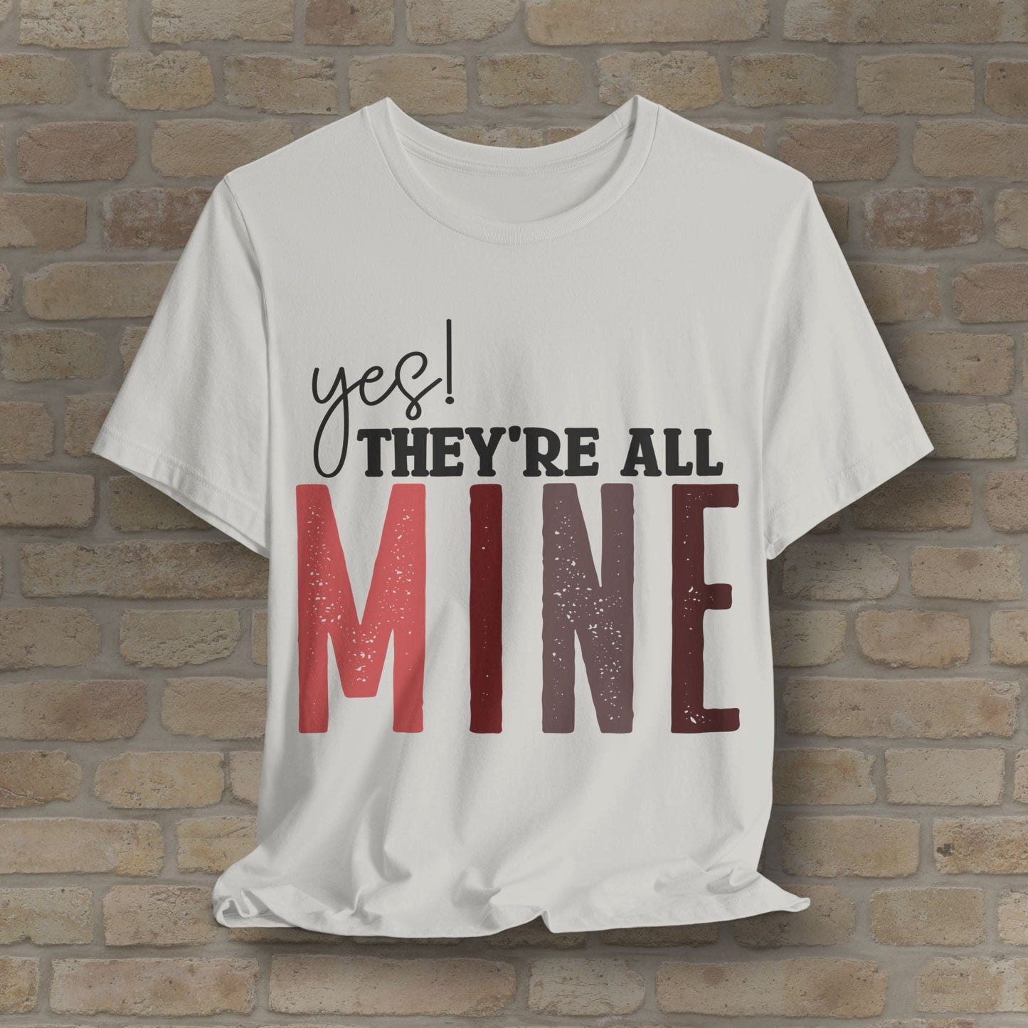 T-Shirt Yes! They’re All Mine Tee – For the Proud (and Probably Tired) Mama - Vibrant Styles
