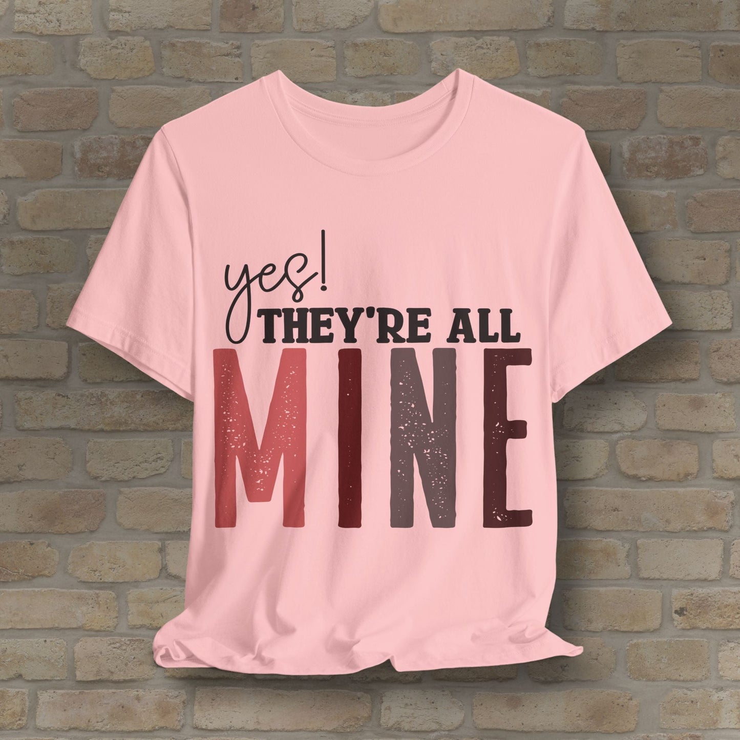 T-Shirt Yes! They’re All Mine Tee – For the Proud (and Probably Tired) Mama - Vibrant Styles