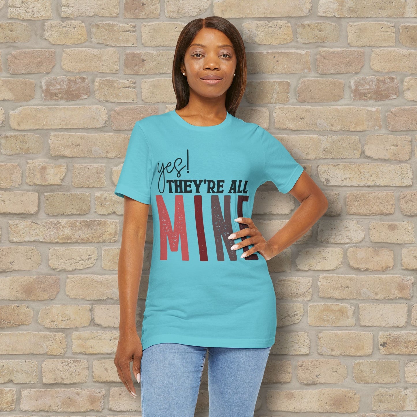 T-Shirt Yes! They’re All Mine Tee – For the Proud (and Probably Tired) Mama - Vibrant Styles