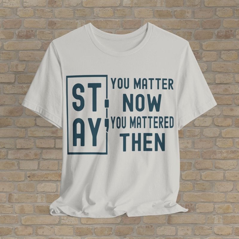 Mostly Text T-Shirts You Always Matter Tee - Vibrant Styles