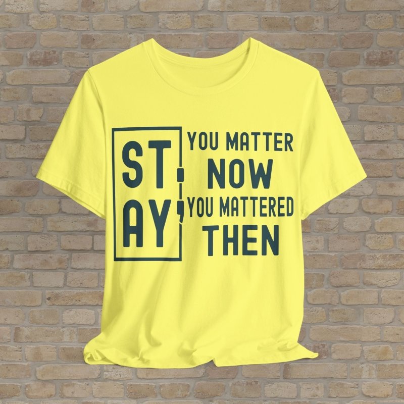 Mostly Text T-Shirts You Always Matter Tee - Vibrant Styles