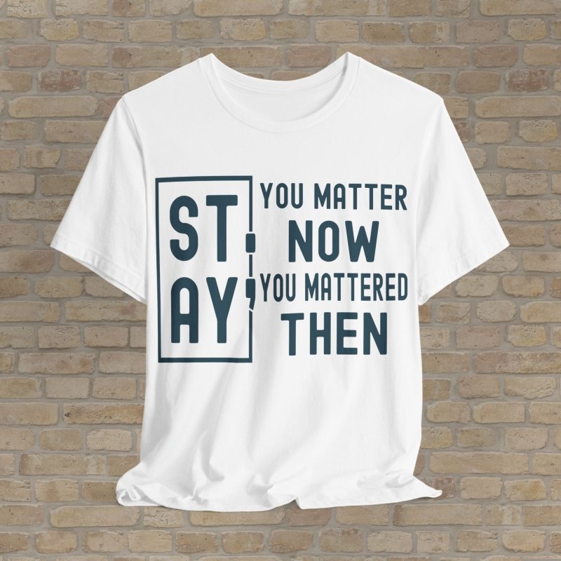 Mostly Text T-Shirts You Always Matter Tee - Vibrant Styles