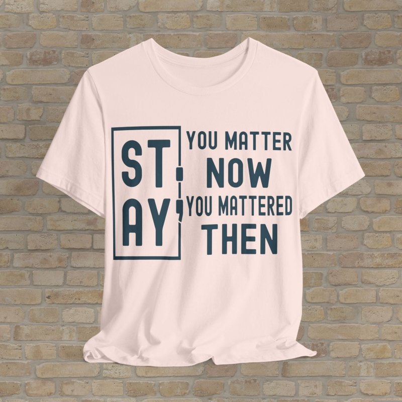 Mostly Text T-Shirts You Always Matter Tee - Vibrant Styles