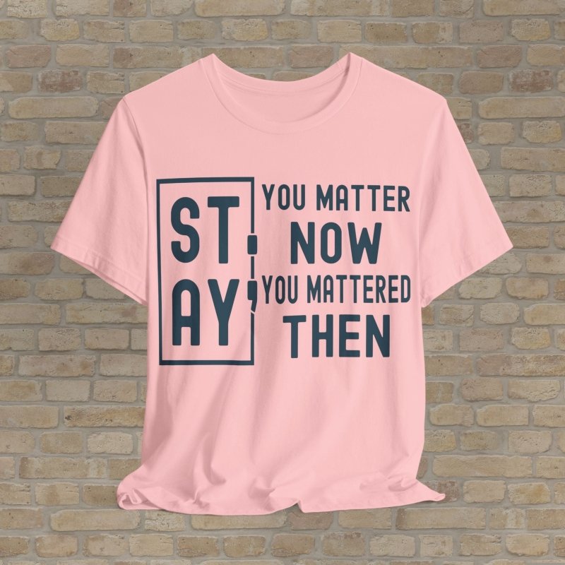 Mostly Text T-Shirts You Always Matter Tee - Vibrant Styles