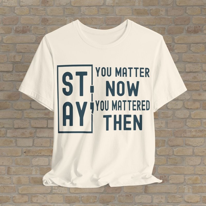 Mostly Text T-Shirts You Always Matter Tee - Vibrant Styles