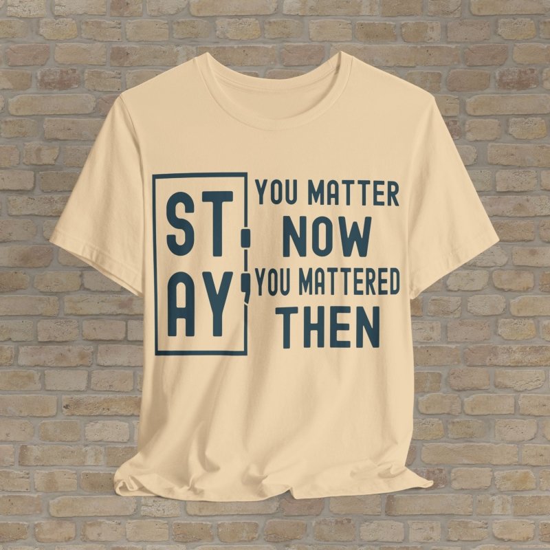 Mostly Text T-Shirts You Always Matter Tee - Vibrant Styles