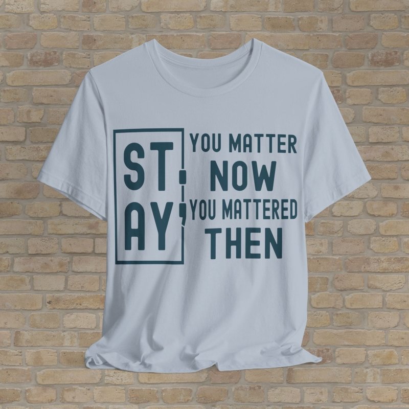 Mostly Text T-Shirts You Always Matter Tee - Vibrant Styles