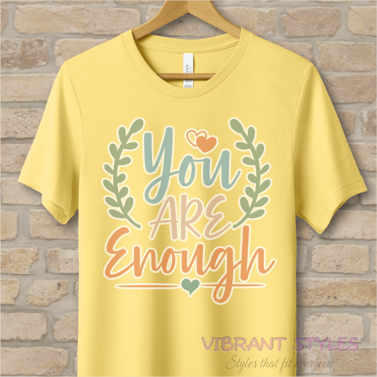 Mostly Text T-Shirts You Are Enough Tee - Vibrant Styles