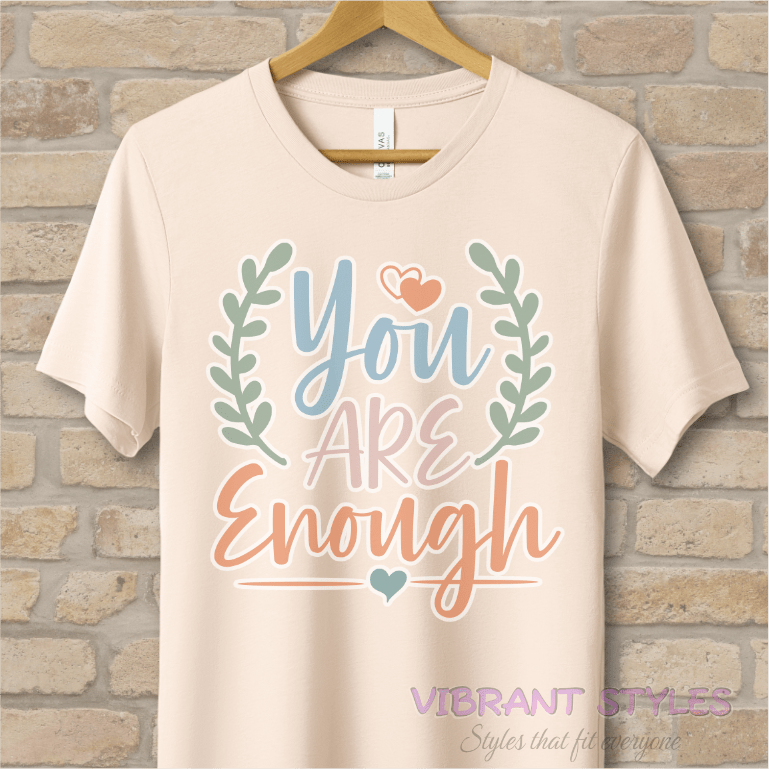 Mostly Text T-Shirts You Are Enough Tee - Vibrant Styles