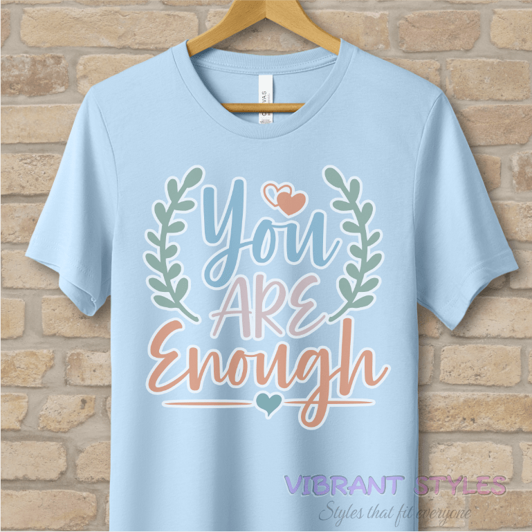 Mostly Text T-Shirts You Are Enough Tee - Vibrant Styles