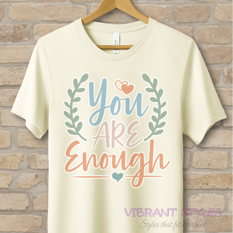 Mostly Text T-Shirts You Are Enough Tee - Vibrant Styles