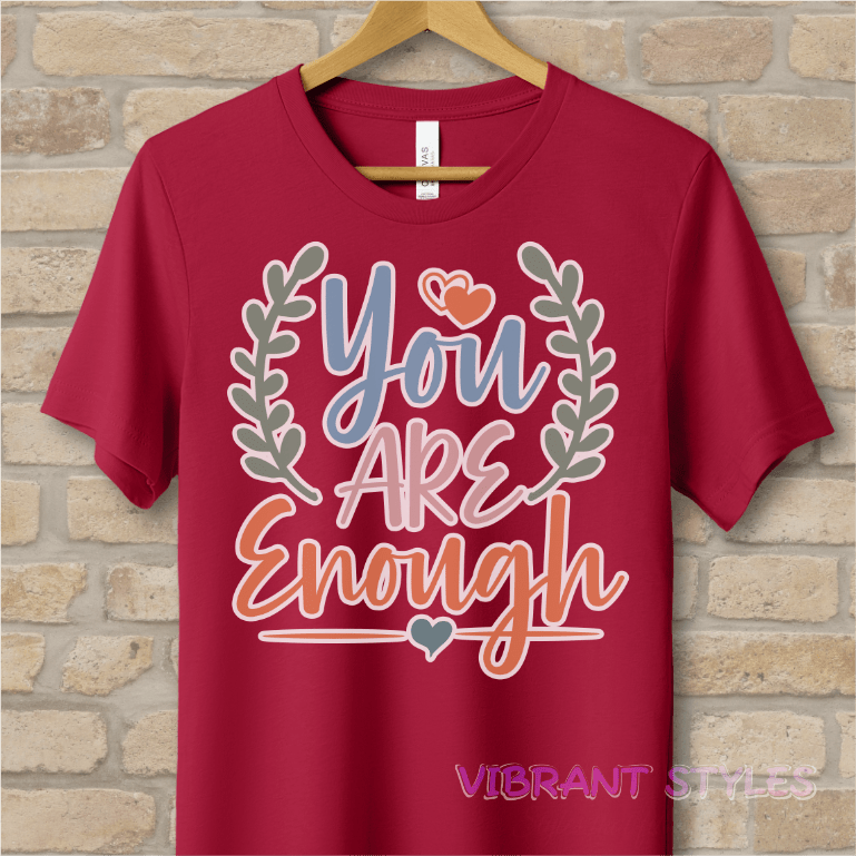 Mostly Text T-Shirts You Are Enough Tee - Vibrant Styles