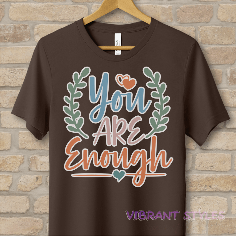 Mostly Text T-Shirts You Are Enough Tee - Vibrant Styles