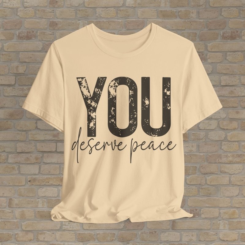 Text Only T-Shirts You Deserve Peace Tee - Vibrant Styles