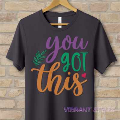 Mostly Text T-Shirts You Got This Tee - Vibrant Styles