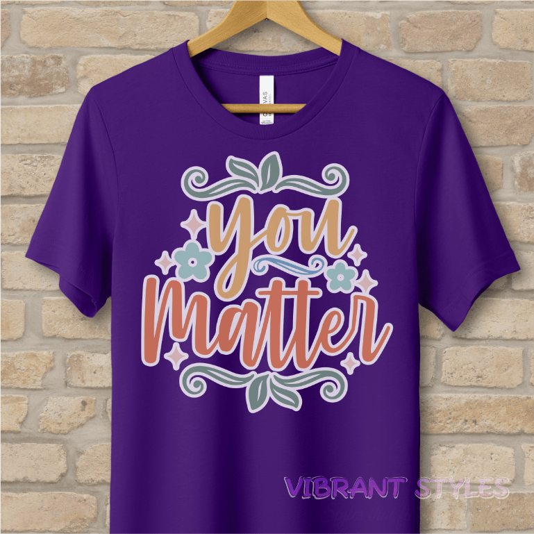 Mostly Text T-Shirts You Matter Tee - Vibrant Styles