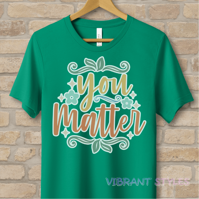 Mostly Text T-Shirts You Matter Tee - Vibrant Styles