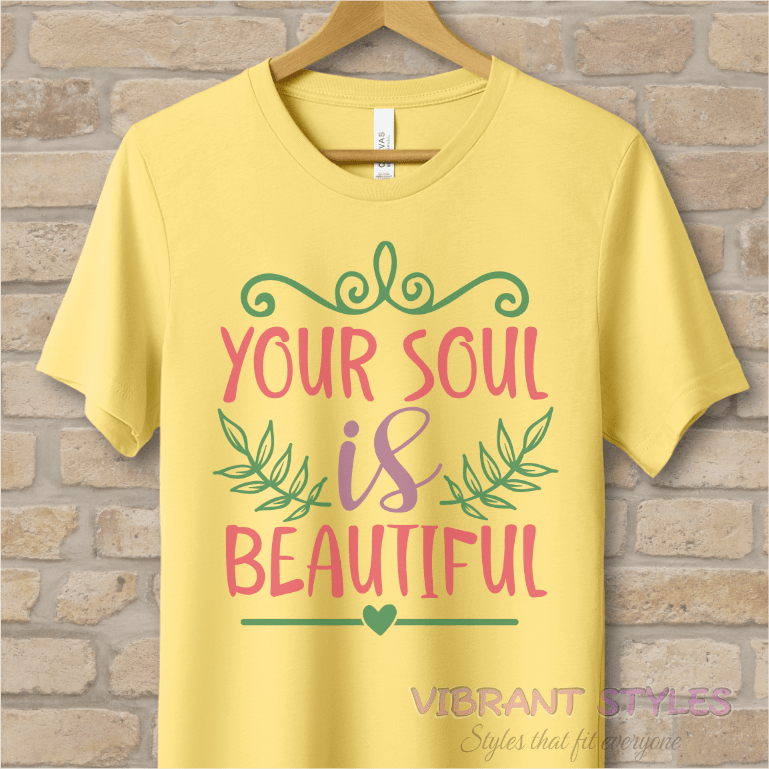 Mostly Text T-Shirts Your Soul Is Beautiful Tee - Vibrant Styles