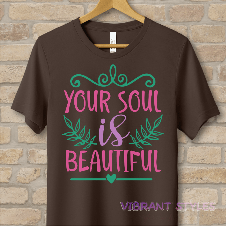 Mostly Text T-Shirts Your Soul Is Beautiful Tee - Vibrant Styles