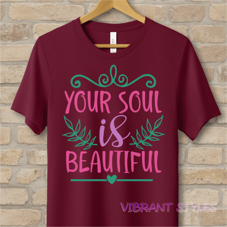 Mostly Text T-Shirts Your Soul Is Beautiful Tee - Vibrant Styles