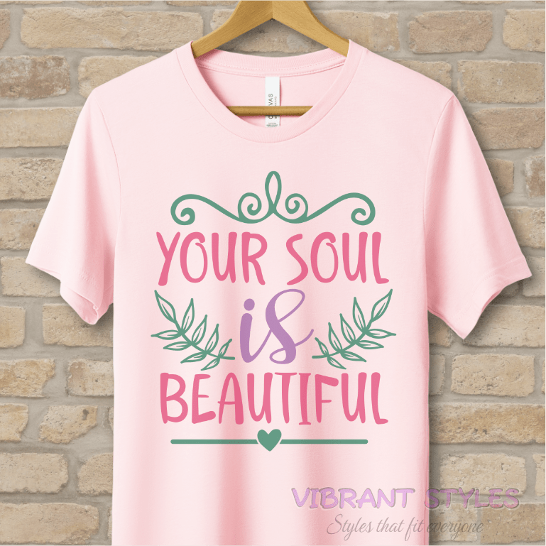 Mostly Text T-Shirts Your Soul Is Beautiful Tee - Vibrant Styles