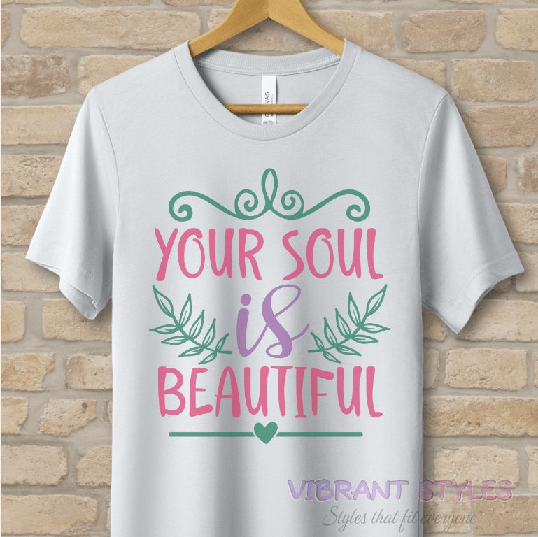 Mostly Text T-Shirts Your Soul Is Beautiful Tee - Vibrant Styles