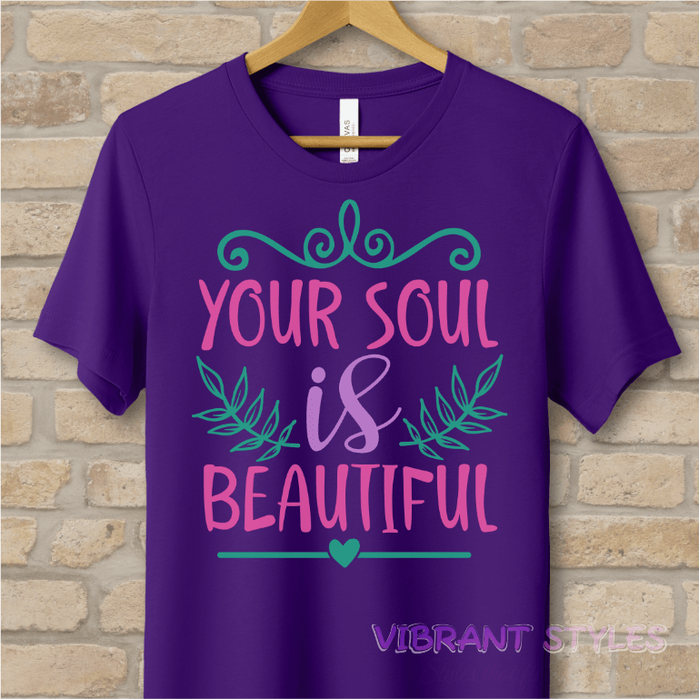 Mostly Text T-Shirts Your Soul Is Beautiful Tee - Vibrant Styles