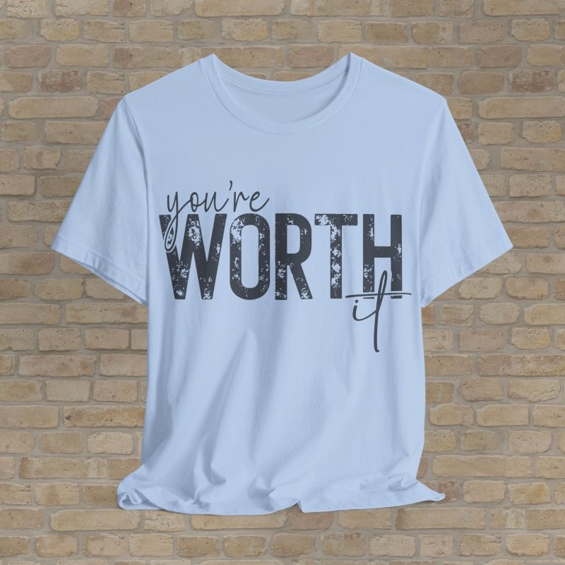 Text Only T-Shirts You're Worth It Tee - Vibrant Styles