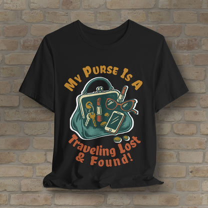 My Purse Is A Traveling Lost & Found Tee
