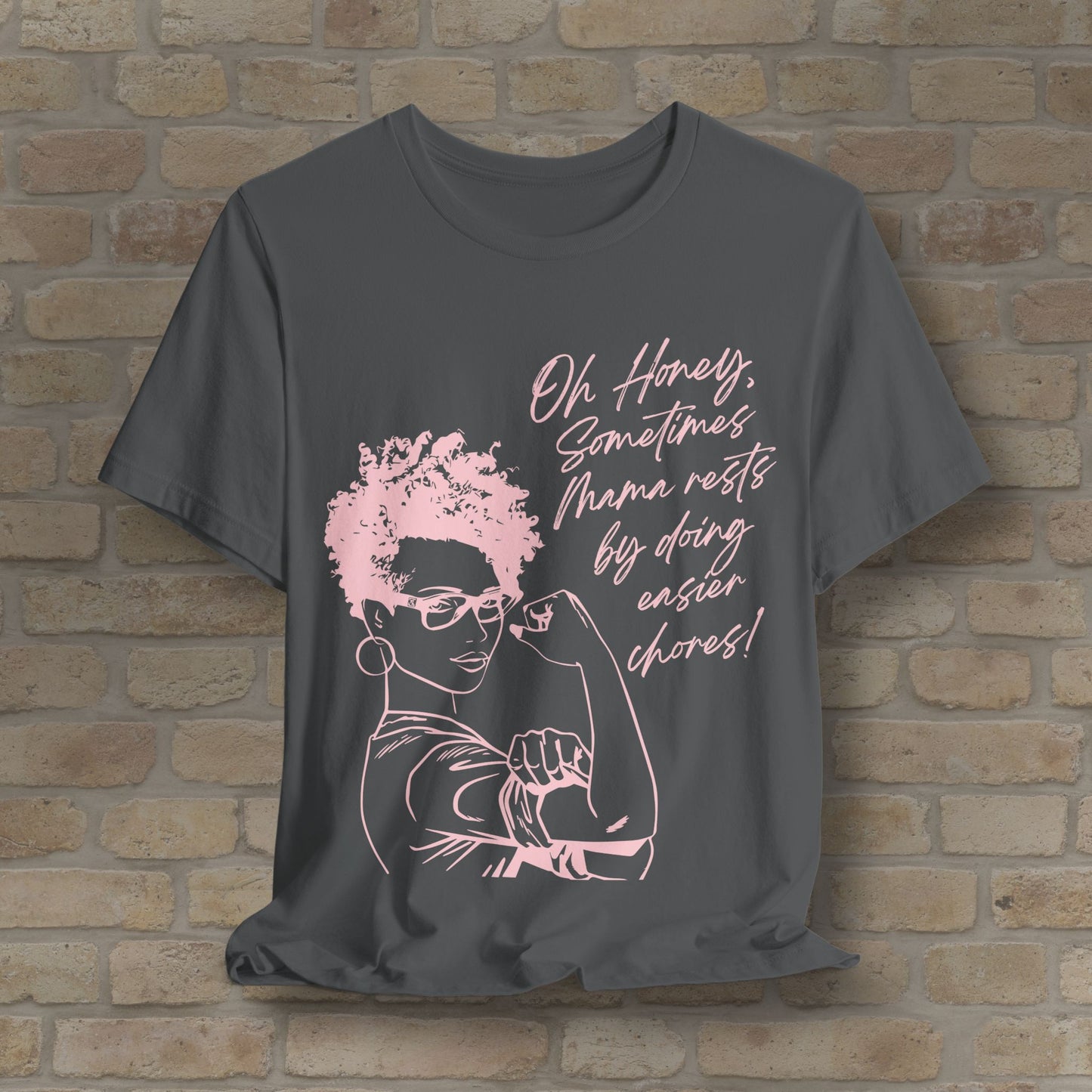 Mama Rests By Doing Easier Chores Tee