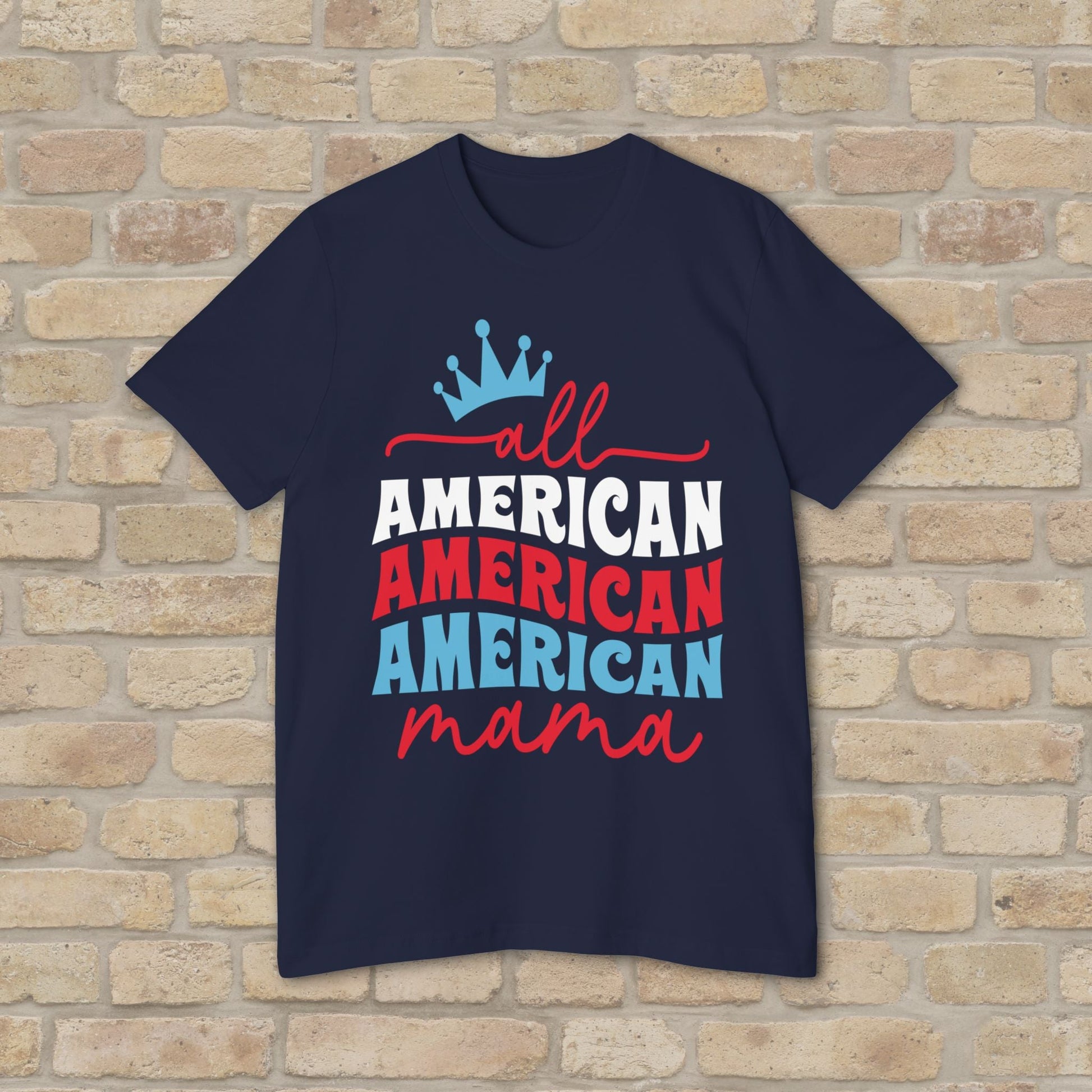 Mostly Text T-Shirts All - American Mama (USA - Made) - Vibrant Styles