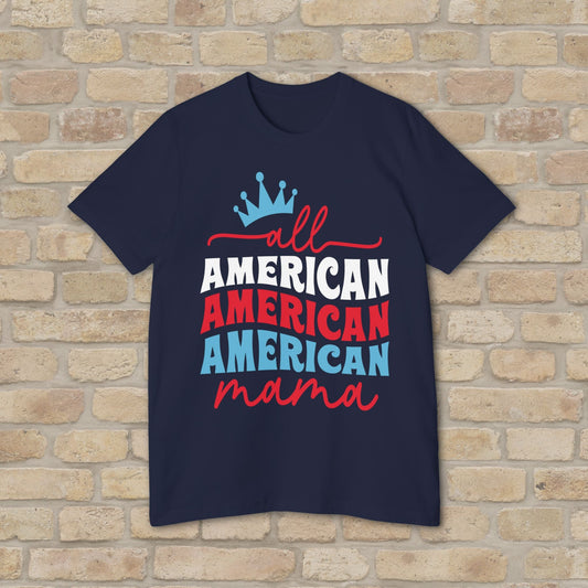 Mostly Text T-Shirts All - American Mama (USA - Made) - Vibrant Styles