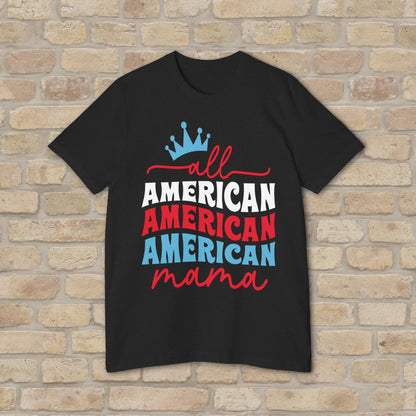 Mostly Text T-Shirts All - American Mama (USA - Made) - Vibrant Styles