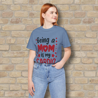 Mostly Text T-Shirts Being a Mom Is My Cardio Tee - Vibrant Styles