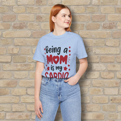 Mostly Text T-Shirts Being a Mom Is My Cardio Tee - Vibrant Styles