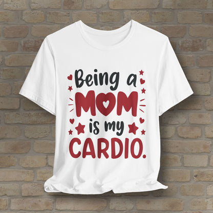 Mostly Text T-Shirts Being a Mom Is My Cardio Tee - Vibrant Styles