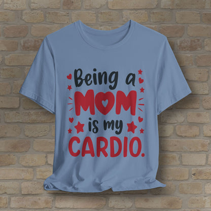 Mostly Text T-Shirts Being a Mom Is My Cardio Tee - Vibrant Styles